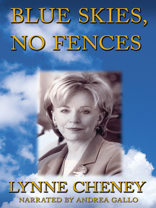 Title details for Blue Skies, No Fences by Lynne Cheney - Available